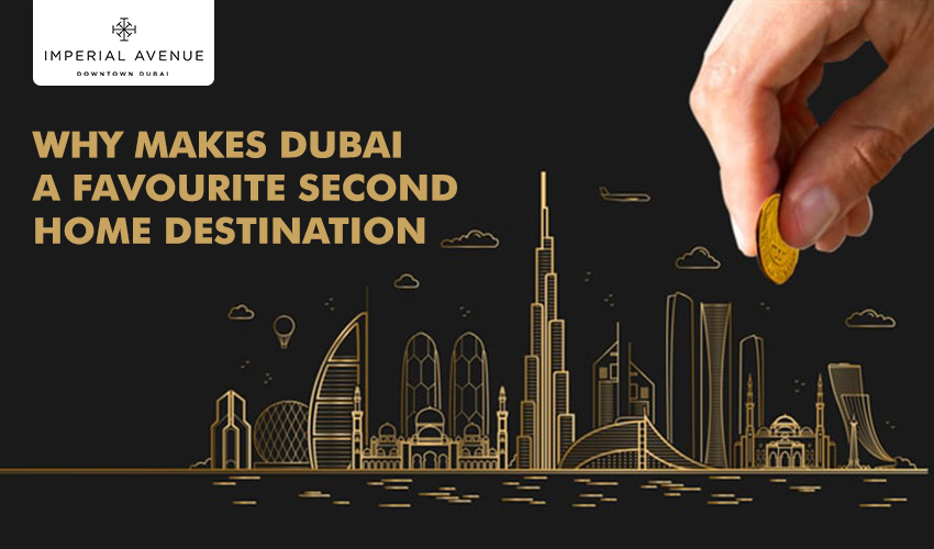 Why makes Dubai a favourite second home destination