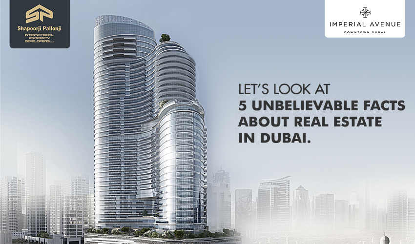 5 Unbelievable Facts About Real Estate In Dubai